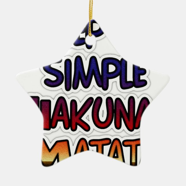 Keep It Simple Hakuna Matata Art Print Ceramic Ornament (Front)