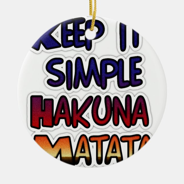 Keep It Simple Hakuna Matata Art Print Ceramic Tree Decoration (Front)