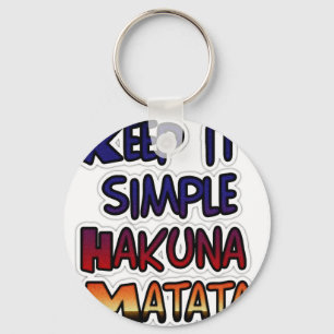 Keep It Simple Hakuna Matata Art Print Key Ring