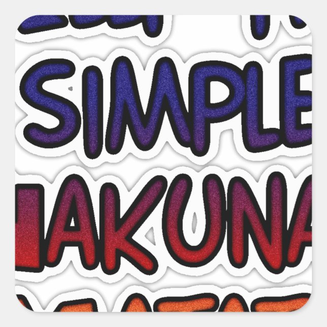 Keep It Simple Hakuna Matata Art Print Square Sticker (Front)