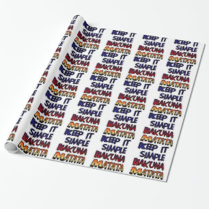 Keep It Simple Hakuna Matata Art Print Wrapping Paper