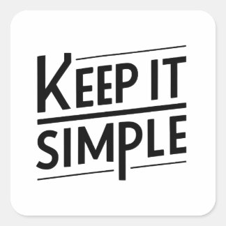 Keep It Simple Minimal Quote Design Square Sticker