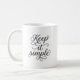 Keep It Simple Minimalist Typography Coffee Mug