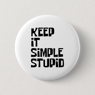 Keep It Simple Stupid 6 Cm Round Badge