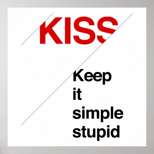 Keep It Simple Stupid - Poster Print (Front)