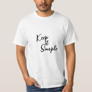 Keep it Simple T-Shirt
