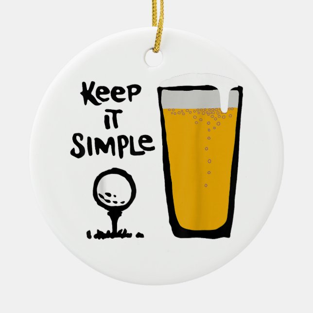 Keep It Simples Funny Golf Beer Ceramic Ornament (Front)