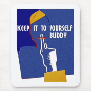 Keep It To Yourself Buddy Mouse Pad
