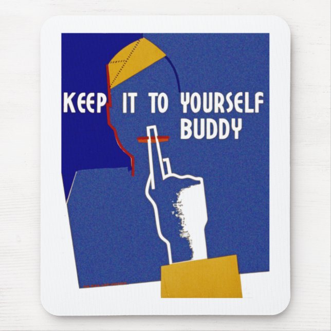 Keep It To Yourself Buddy Mouse Pad (Front)