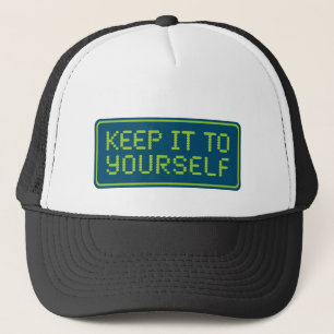 Keep it to yourself Dk Blue Plaque Trucker Hat