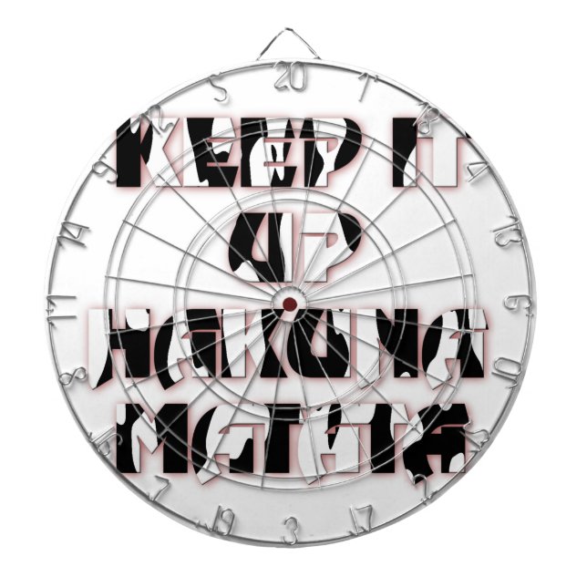 Keep It Up / Hakuna Matata Art Print Dartboard (Front)
