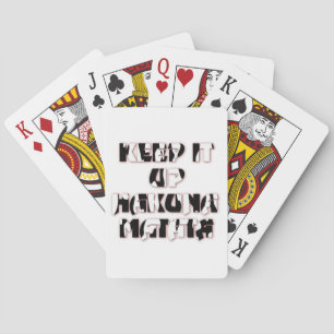 Keep It Up / Hakuna Matata Art Print Playing Cards