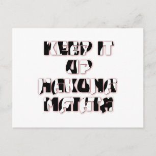 Keep It Up / Hakuna Matata Art Print Postcard