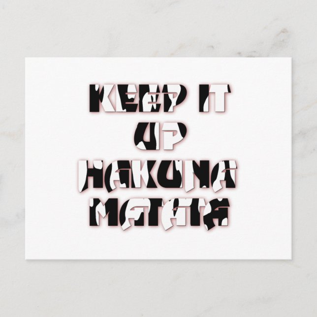 Keep It Up / Hakuna Matata Art Print Postcard (Front)