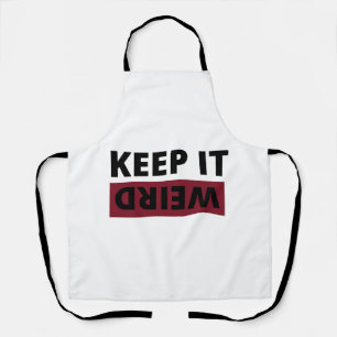 Keep it weird apron