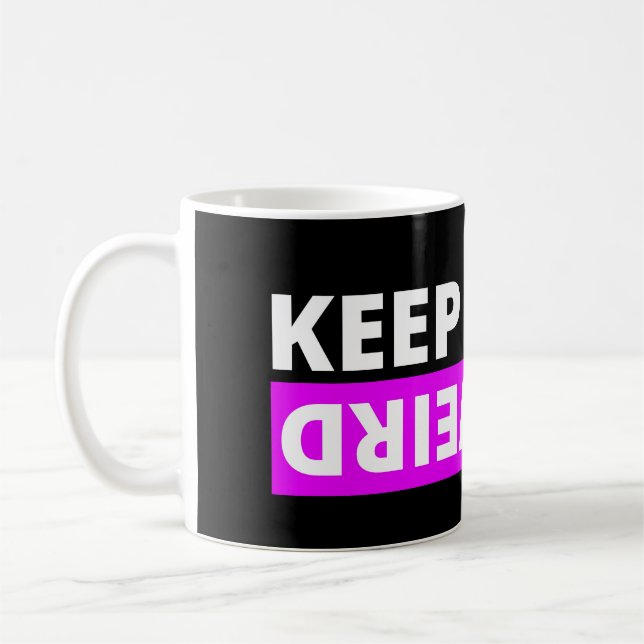 Keep it weird coffee mug (Left)