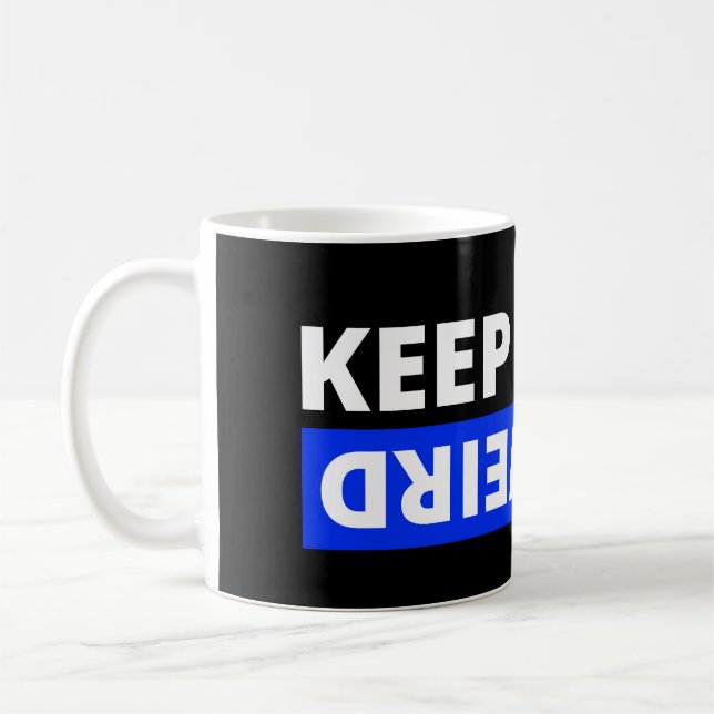 Keep it weird coffee mug (Left)