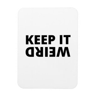 Keep it weird magnet