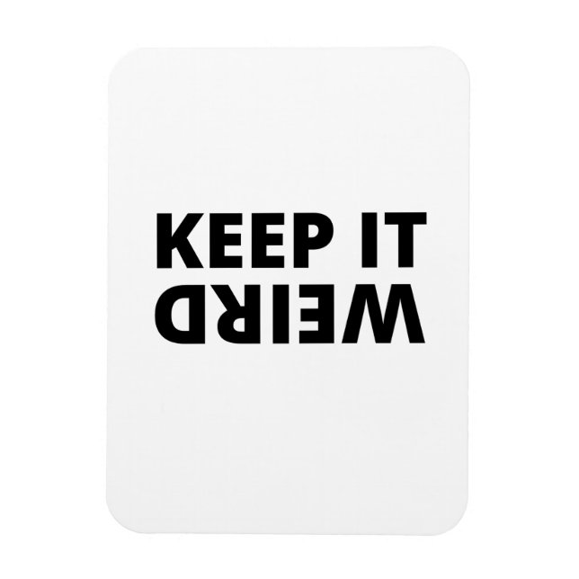 Keep it weird magnet (Vertical)