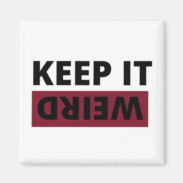 Keep it weird magnet (Front)
