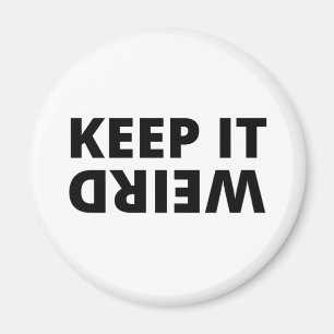 Keep it weird magnet