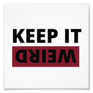 Keep it weird photo print