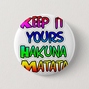 Keep It Yours Hakuna Matata Art Print 6 Cm Round Badge