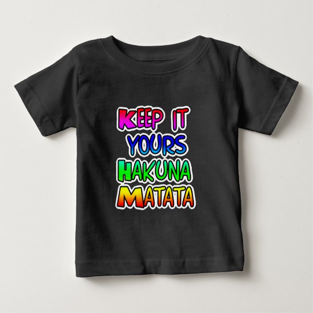 Keep It Yours Hakuna Matata Art Print Baby T-Shirt (Front)