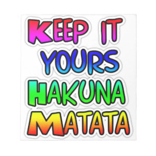 Keep It Yours Hakuna Matata Art Print Notepad