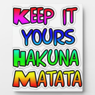 Keep It Yours Hakuna Matata Art Print Plaque