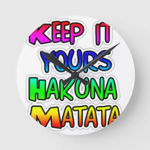 Keep It Yours Hakuna Matata Art Print Round Clock
