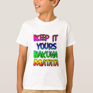 Keep It Yours Hakuna Matata Art Print T-Shirt