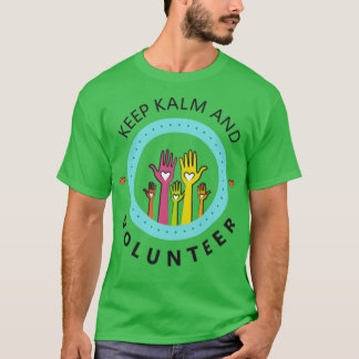 Keep Kalm and Volunteer  T-Shirt