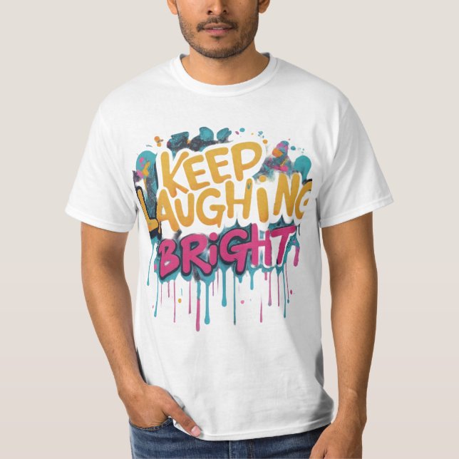 Keep Laughing Bright T-Shirt (Front)