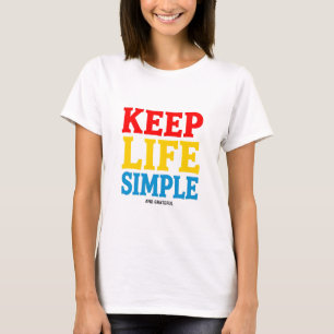 Keep Life Simple & Grateful T-Shirt