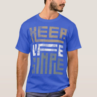 Keep Life Simple Inspirational Positive Mental Hea T-Shirt