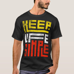 Keep Life Simple Quote Typography Graphic Novelty T-Shirt