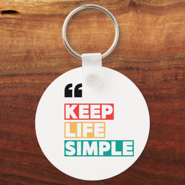 Keep Life Simple, Stay Away from Drama  Key Ring (Front)