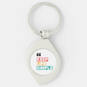 Keep Life Simple, Stay Away from Drama Key Ring