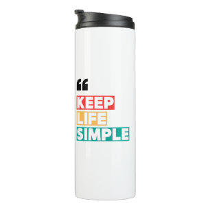 Keep Life Simple, Stay Away from Drama  Thermal Tumbler