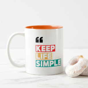 Keep Life Simple, Stay Away from Drama Two-Tone Coffee Mug