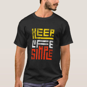 Keep life simple vintage T-Shirt