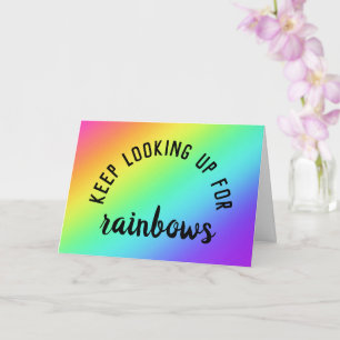 Keep Looking Up for Rainbows Greeting Card