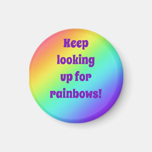 Keep Looking Up for Rainbows Magnet