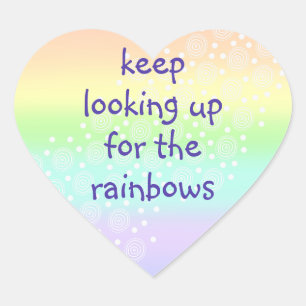 "Keep Looking Up for the Rainbows" Heart Stickers