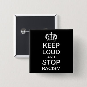 Keep Loud and Stop Racism 15 Cm Square Badge