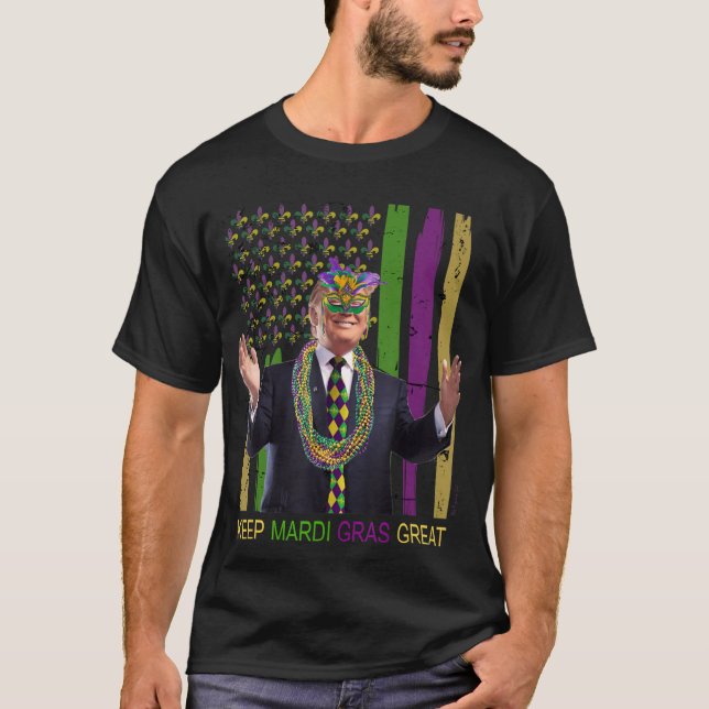 KEEP MARDI GRAS GREAT Funny Trump Mardi Gras 2020 T-Shirt (Front)