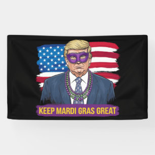 Keep Mardi Gras Great Funny Trump Mardi Gras 2025 Banner