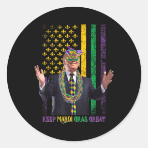 Keep Mardi Gras Great Funny Trump Mardi Gras 2025 Classic Round Sticker