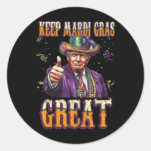 Keep Mardi Gras Great Funny Trump Mardi Gras 2025 Classic Round Sticker
